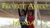 Monday with Project Amigo