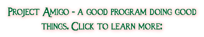 Project Amigo - a good program doing good things. Click to learn more: