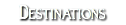 Destinations